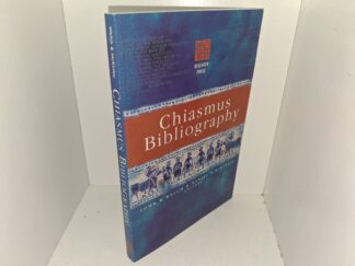 Chiasmus Bibliography (New) (1999) ~ Edited by John W. Welch, and Daniel B. McKinlay
