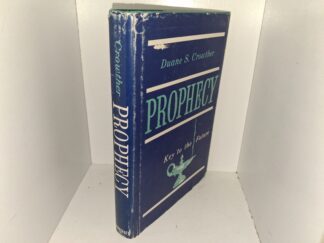 Prophecy: Key to the Future (1963) ~ by Duane S. Crowther