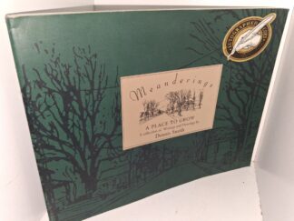 Meanderings: A Place to Grow: A Collection of Writings and Drawings by (Signed by the Author) (1995) ~ by Dennis Smith