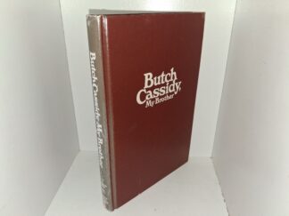 Butch Cassidy, My Brother (1975) ~ by Lula Parker Betenson, as told to Dora Flack