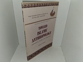 Toward Islamic Anthropology: Definition, Dogma and Directories (1986) ~ by Akbar S. Ahmed