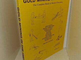 Gold Mining in the 1980's: The Complete Book of Modern Procedure: How to Succeed at a Modern Day Gold Mining Venture (1985) ~ by Dave McCracken