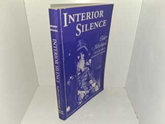 Interior Silence: Elder Michael, the Last Great Mystic of Valaam (1st Edition) (1992) ~ by Nun Maria Stakhovich, and Sergius Bolshakoff