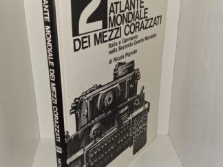Atlante Mondiale Dei Mezzi Corazzati: Vol. 2, Italia e Germania nella Seconda Guerra Mondiale (Italian: World Atlas of Armoured Vehicles: Vol. 2, Italy and Germany in World War II) (1971) ~ by Nicola Pignato