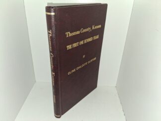 Thomas County, Kansas: The First One Hundred Years (1973) ~ by Cline Chilcote Curtiss