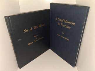 2 LDS Books by or About Blaine Orien Hebdon: Not of This World: Insights of Blaine Orien Hebdon / A Brief Moment In Eternity