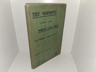 The Mormons (Latter-day Saints): Whence Came They? With Appendices on Mormon Doctrines (1911) ~ by Daniel H. C. Bartlett