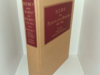 News of the Plains and Rockies 1803-1865: Vol. 7, Mailmen, 1857-1865, N: Gold Seekers, Pike’s Peak, 1858-1865 (2000) ~ Compiled and Annotated by David A. White