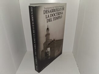 Desarrollo de La Doctrina Del Temple: Testimonio de Wilford Woodruff (Spanish: Development of Temple Doctrine: Testimony of Wilford Woodruff) (2018) ~ by Jennifer Ann Mackley