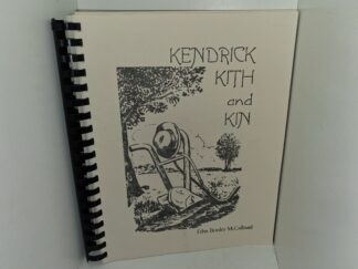 Kendrick Kith and Kin: Descendants of James Lewis Kendrick and Frances Turner Kendrick (1994) ~ by Edna Beasley McGalliard
