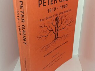 Peter gaunt 1610-1680 And Some of His Descendants (Rare) (1989) ~ Compiled by David L. Gauntt