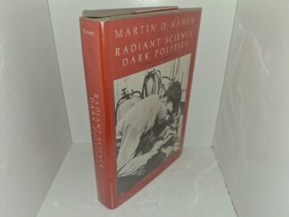 Radiant Science, Dark Politics: A Memoir of the Nuclear Age (1985) ~ by Martin D. Kamen