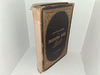 Outlines of Ecclesiastical History (Leather) (1895) ~ by Elder B. H. Roberts