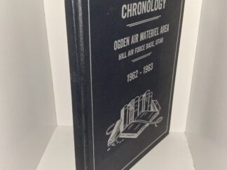 Chronology: Ogden Air Materiel Area, Hill Air Force Base, Utah: 1962 – 1963 (Unknown Publishing Date) ~ by Helen Rice, OOAMA Historian, Office of Information