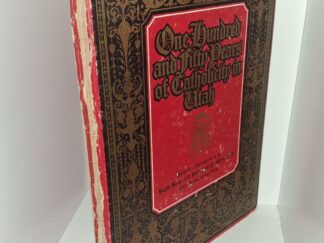 One Hundred and Fifty Years of Catholicity in Utah: Souvenir of Installation of the Right Reverend John Joseph Mitth, D.D., Third Bishop of Salt Lake (1926) ~ by Rev. Louis J. Fries, S. T. B.