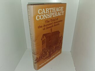 Carthage Conspiracy: The Trial of the Accused Assassins of Joseph Smith (1976) ~ by Dallin H. Oaks and Marvin S. Hill