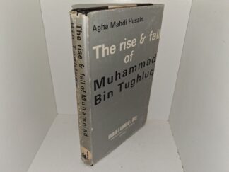 The Rise & Fall of Muhammad Bin Tughluq (1972) ~ by Agha Mahdi Husain