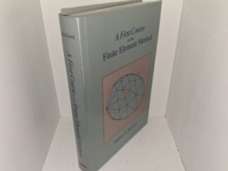 A First Course in the Finite Element Method (1990) ~ by William B. Bickford