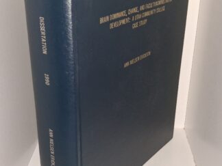 Brain Dominance, Change, and Faculty/Administrator Development: A Utah Community College Case Study (Signed by the Author) (1990) ~ by Ann Nielsen Erickson