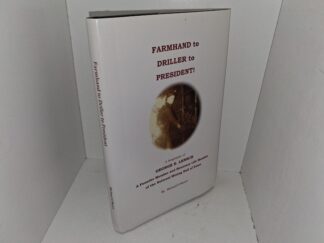 Farmhand to Driller to President: A Biography of George E. Lensch: A Founder Member and Honorary Life Member of the National Mining Hall of Fame (Unknown Publishing Date) ~ by Michael H. Moore