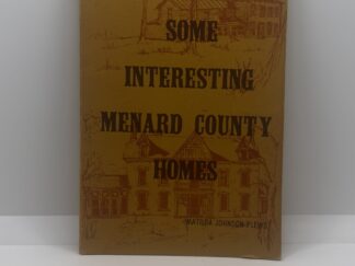 Some Interesting Menard County Homes (1974) by Matilda Johnson Plews