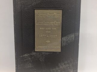 History of Fifty Years: Ladies’ Literary Club Salt Lake City Utah 1877-1927 – Katherine B. Parsons – Hardcover – 1927 – V801