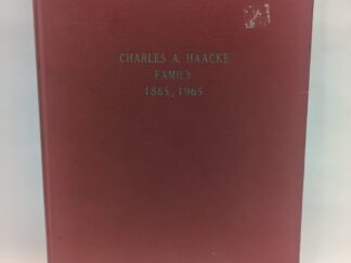 Charles A. Haacke Family - Hardcover - 1856-1965