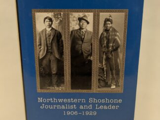 The Washakie Letters of Wilile Ottogary: Northwestern Shoshone Journalist and Leader 1906-1929 - Edited by: Mattew E. Kreitzer - Hardcover - 2000