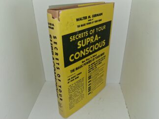 Secrets of Your Supraconscious: New Ways To Unlock The Magic Powers of Your Mind (1965) ~ by Walter M. Germain
