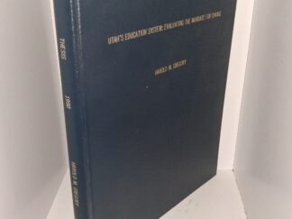 Utah’s Education System: Evaluating the Mandate for Change (1990) ~ by Harold M. Gregory