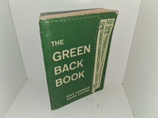 The Green Back Book of the Dale Carnegie Sales Course (1959) ~ Unknown Author