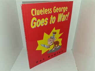 Clueless George Goes to War! (2005) ~ by Pat Bagley