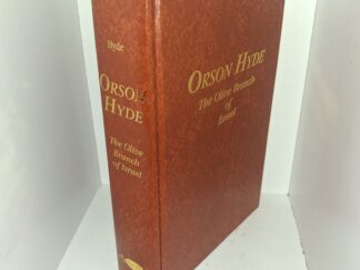 Orson Hyde: The Olive Branch of Israel (Signed by the Author) (2000) ~ by Myrtle Stevens Hyde