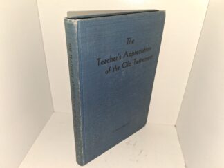 The Teacher’s Appreciation of the Old Testament (1932) ~ by J. Hugh Heckman
