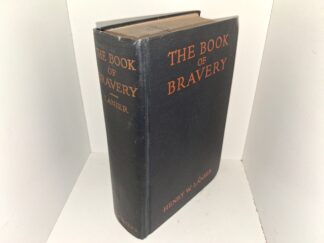 The Book of Bravery: Being True Stories in an Ascending Scale of Courage (1927) ~ Collected and Recounted by Henry Wysham Lanier