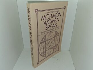 Mormon Women Speak: A Collection Speak (1986) ~ Edited by Mary Lythgoe Bradford