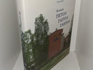 50 Vuotta Tietoa Taitoa Tahtoa (Finnish: 50 Years of Knowledge, Skill, Will) (2007) ~ by Raimo Lehtinen