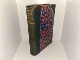 Hours of Exercise in the Alps (3/4 Leather) (1897) ~ by John Tyndall, LL. D., F.R.S.