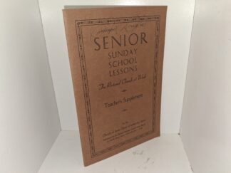 Senior Sunday School Lessons: The Restored Church at Work: Teacher’s Supplement (1944) ~ Unknown Author