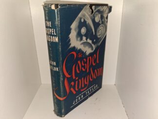 The Gospel kingdom: From the Writings and Discourses of John Taylor, Third President of the Church of Jesus Christ of Latter-day Saints (1944) ~ by John Taylor