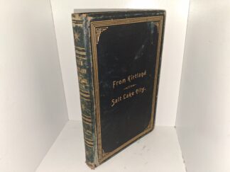 From Kirtland to Salt Lake City (Leather) (Unknown Publishing Date) ~ by James A. little