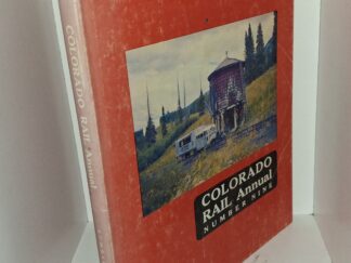 Colorado Rail Annual: No. 9: A Journal of Railroad History in the Rocky Mountain West (1971) ~ Unknown Author