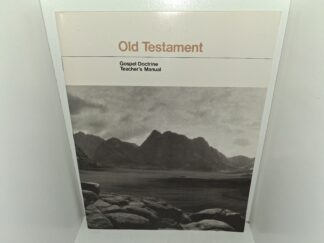Old Testament: Gospel Doctrine Teacher’s Manual (1989) ~ Unknown Author