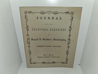 Journal for the Practical Exercises of Bryant X. Stratton’s Book-keeping, (Common School Edition.) (Unknown Publishing Date)