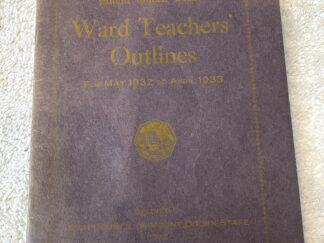 Mount Ogden Stake ~ Ward Teachers' Outlines ~ For May 1932 to April 1933 ~ 1932