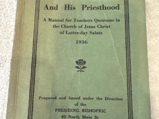 The Teacher and His Priesthood ~ A Manual for Teachers Quorums in the Church of Jesus Christ of Latter-day Saints ~ 1936