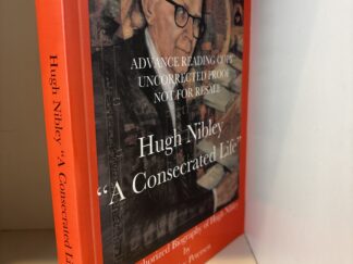 Hugh Nibley "A Consecrated Life" ~ Boyd Jay Petersen