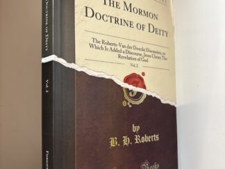 2012 ~ The Mormon Doctrine of Diety ~ B. H. Roberts