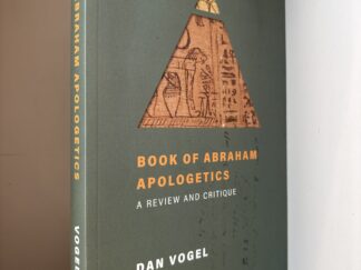 2021 ~ Book of Abraham Apologetics ~ A Review and Critique ~ Dan Vogel