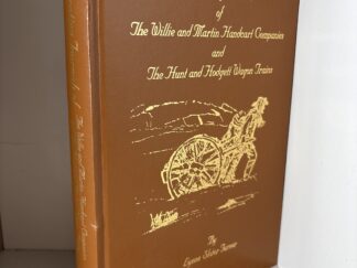 1996 ~ Emigrating Journals of The Willie and Martin Handcart Companies and The Hunt and Hodgett Wagon Trains ~ Lynne Slater Turner